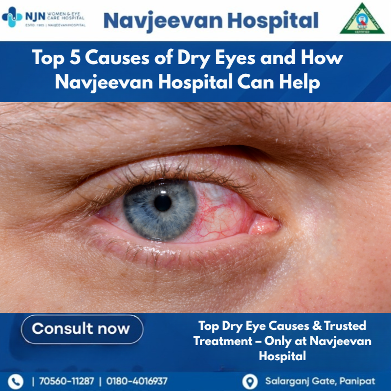 Top 5 Causes of Dry Eyes and How Navjeevan Hospital Can Help
